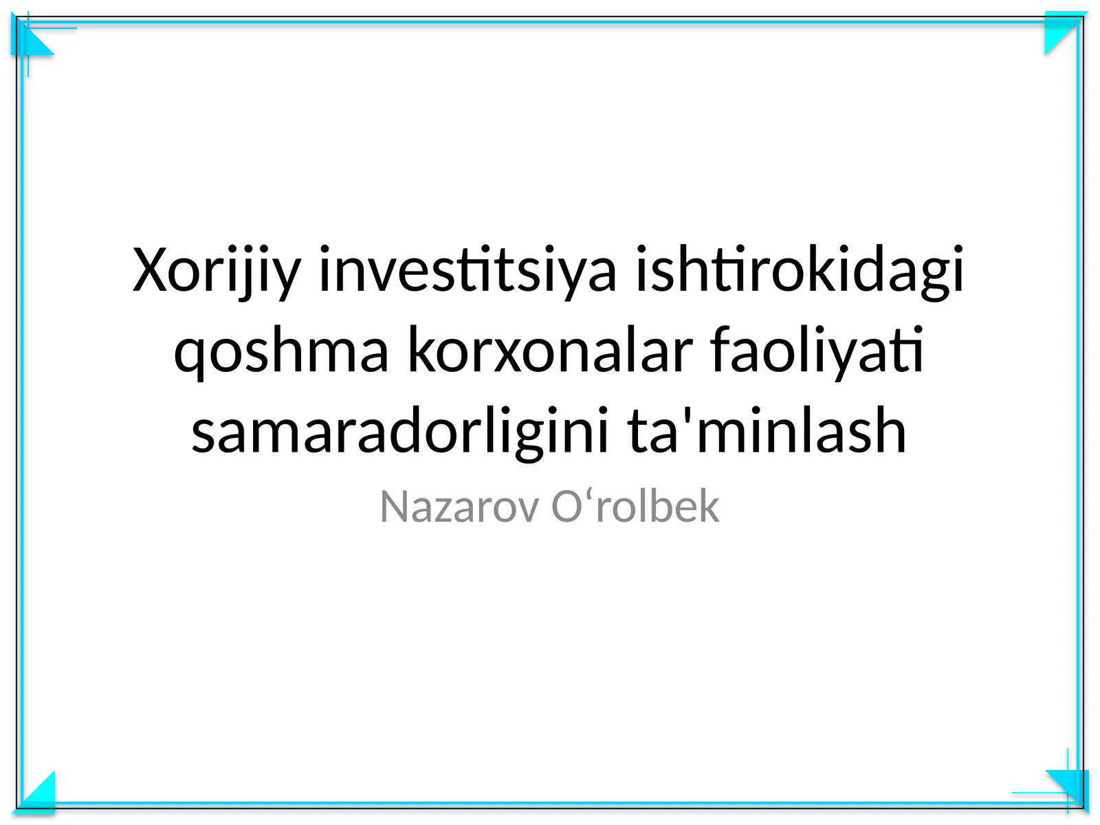 Xorijiy investitsiya ishtirokidagi qoshma korxonalar faoliyati samaradorligini ta'minlash
