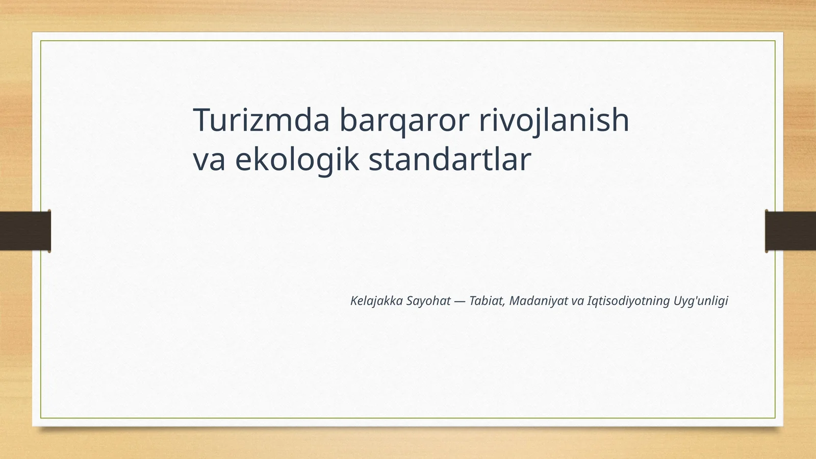 Kelajakka Sayohat — Tabiat, Madaniyat va Iqtisodiyotning Uyg'unligi