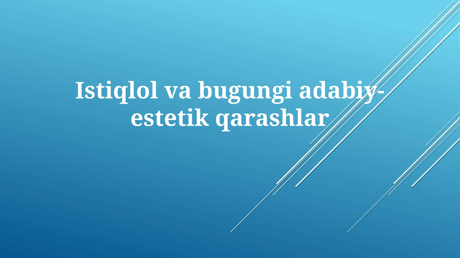 Istiqlolvabugungiadabiy-estetikqarashlar