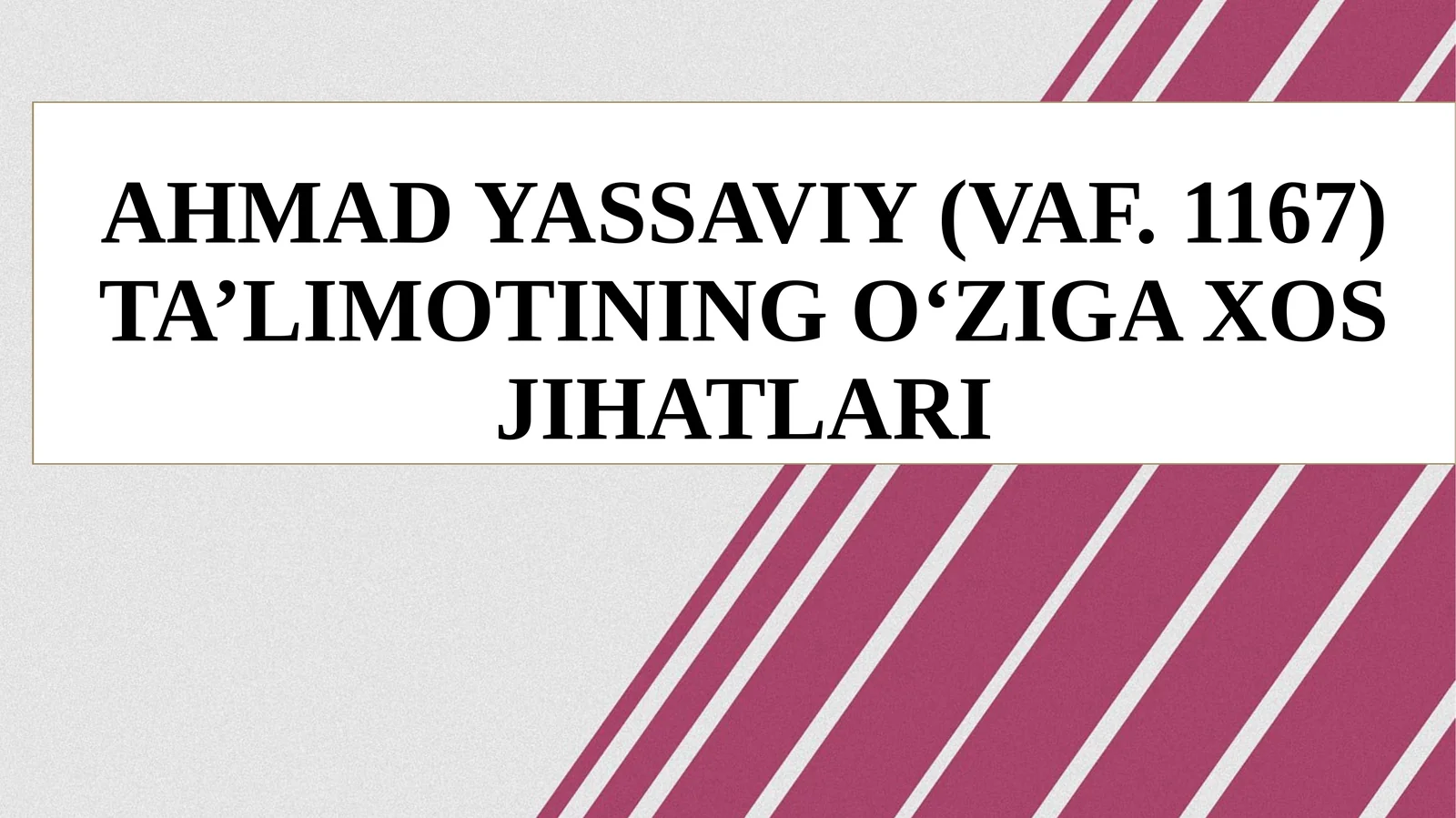 Ahmad Yassaviy (vaf. 1167) ta’limotining oʻziga xos jihatlari