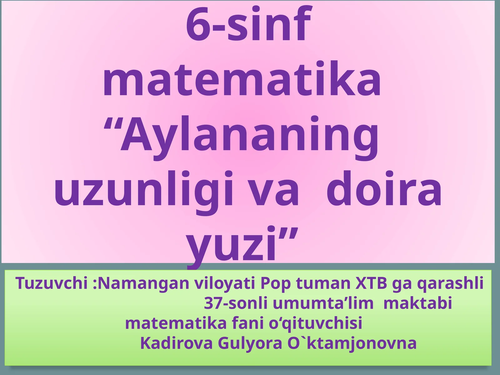 Aylananing uzunligi va doirayuzi