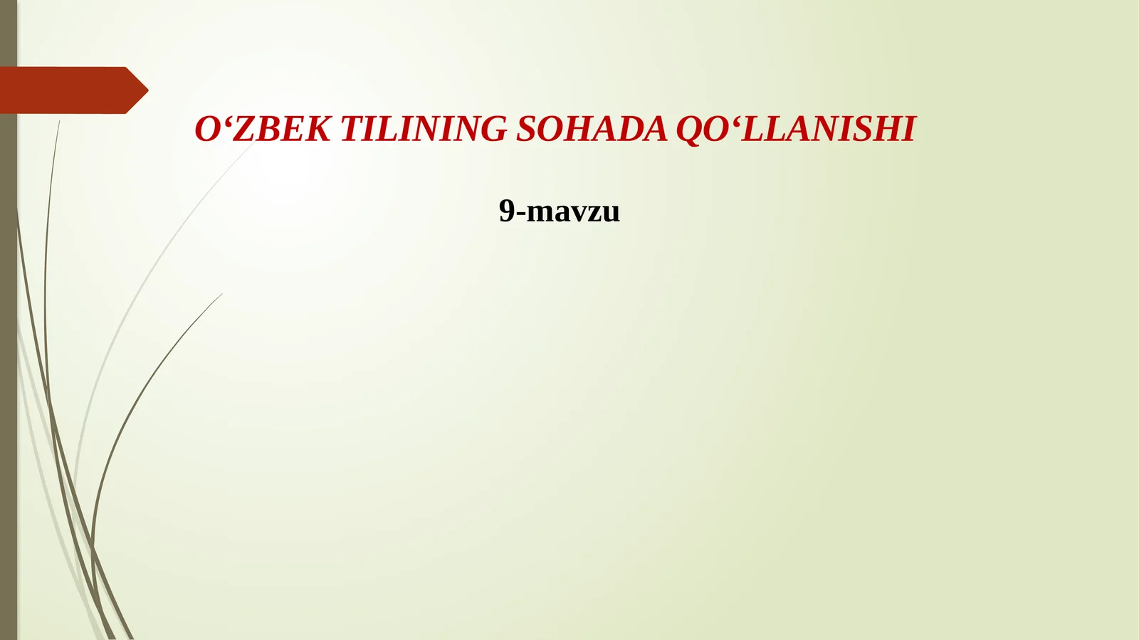O‘ZBEK TILINING SOHADA QO‘LLANISHI9-mavzu