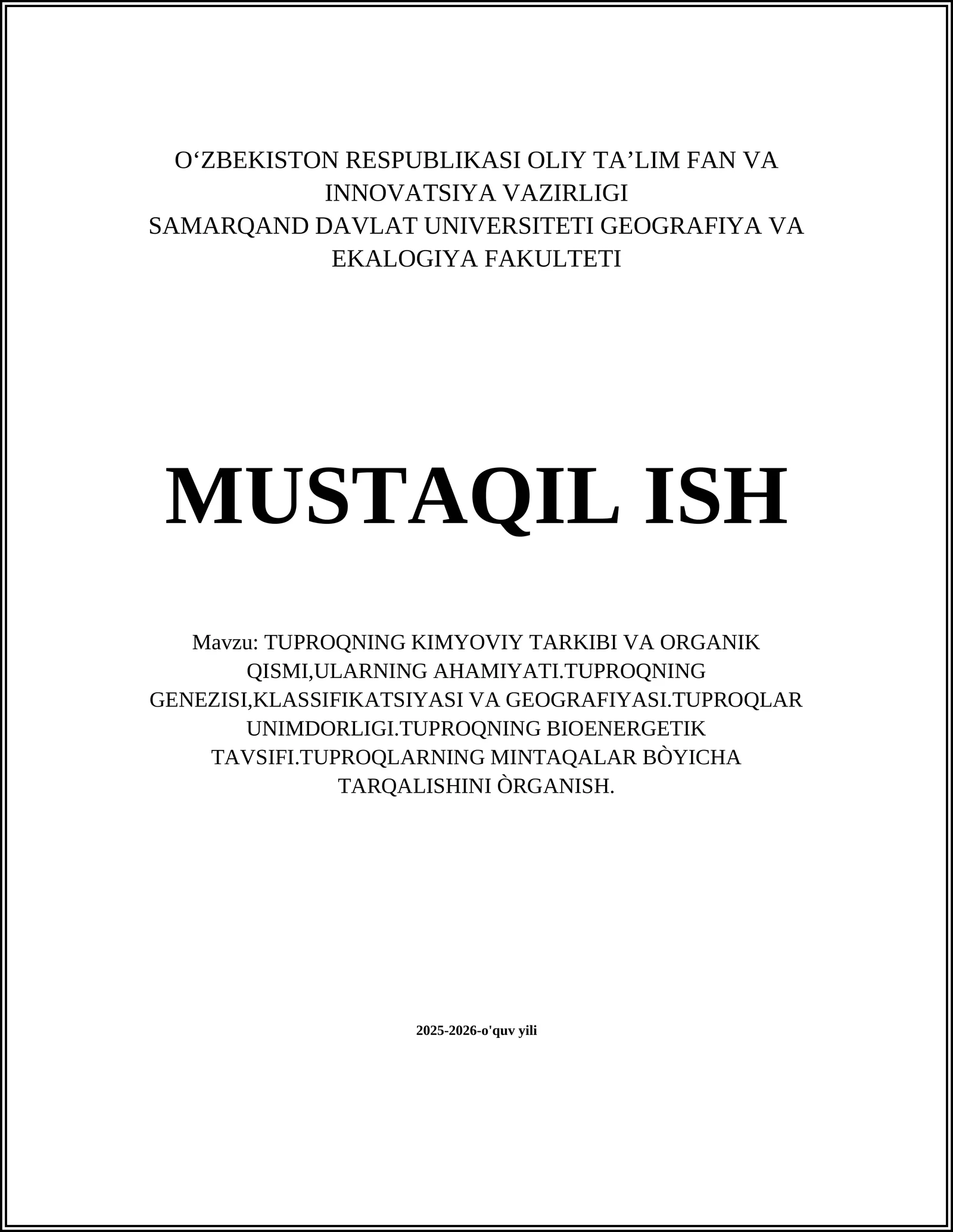 TUPROQNING KIMYOVIY TARKIBI VA ORGANIK QISMI,ULARNING AHAMIYATI.TUPROQNING GENEZISI,KLASSIFIKATSIYASI VA GEOGRAFIYASI