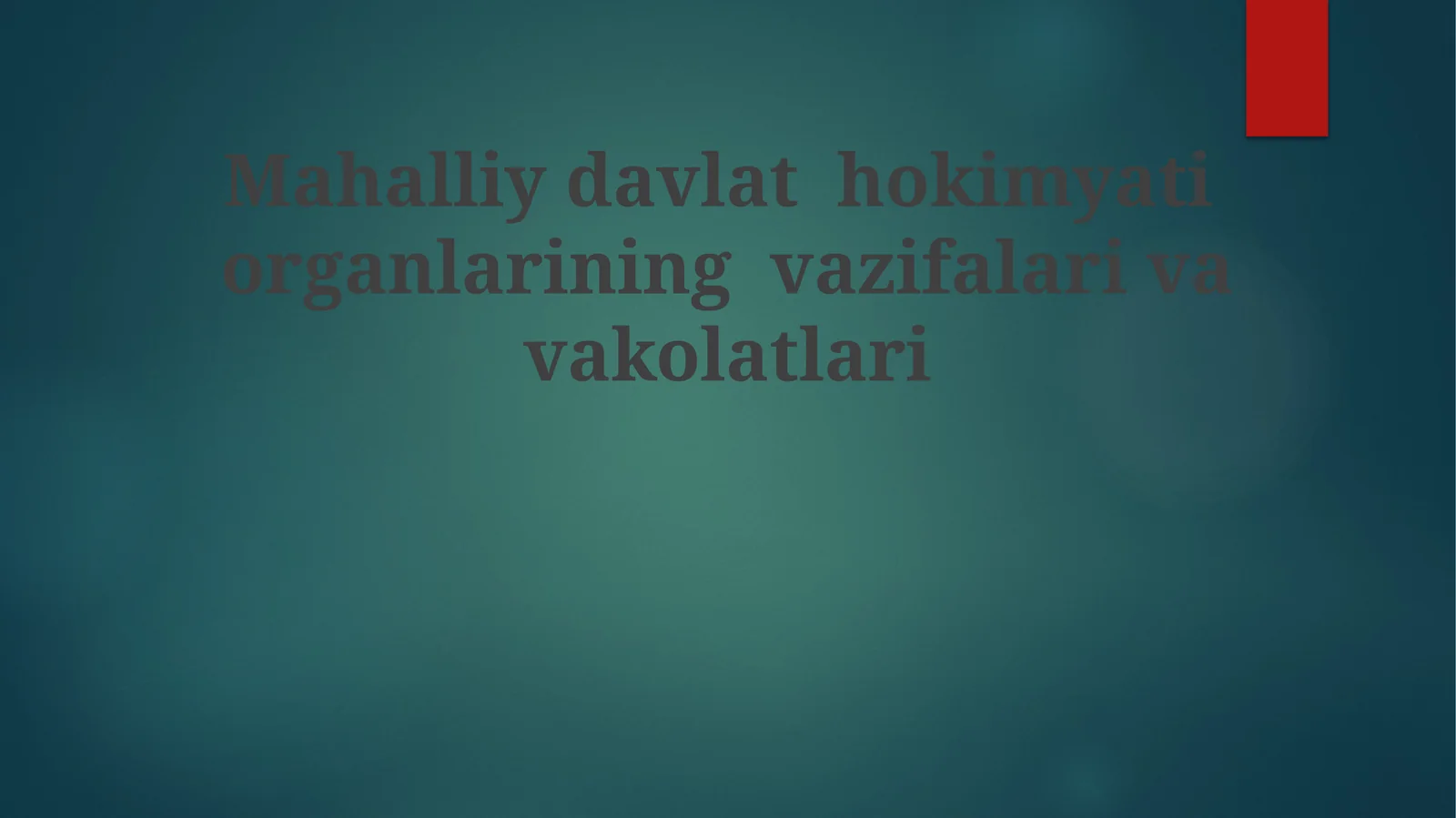 Mahalliy davlat hokimyati organlarining vazifalari va vakolatlari