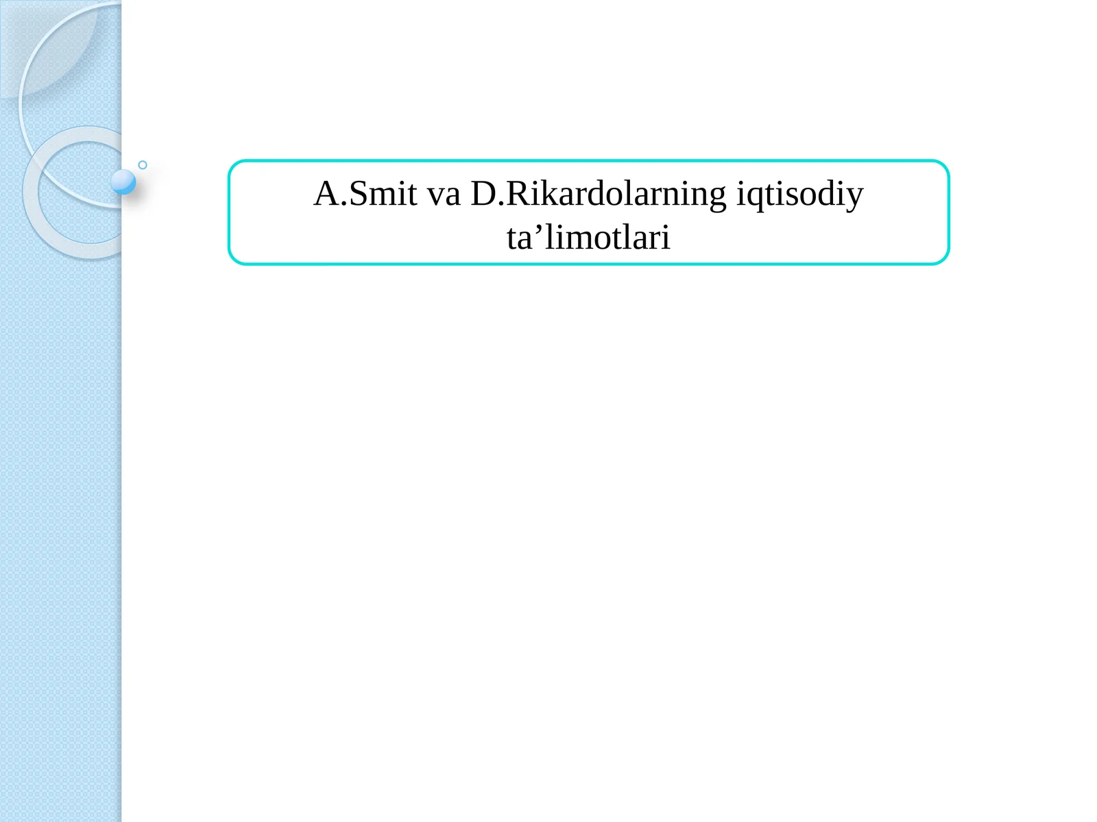 A.Smit va D.Rikardolarning iqtisodiy ta’limotlari