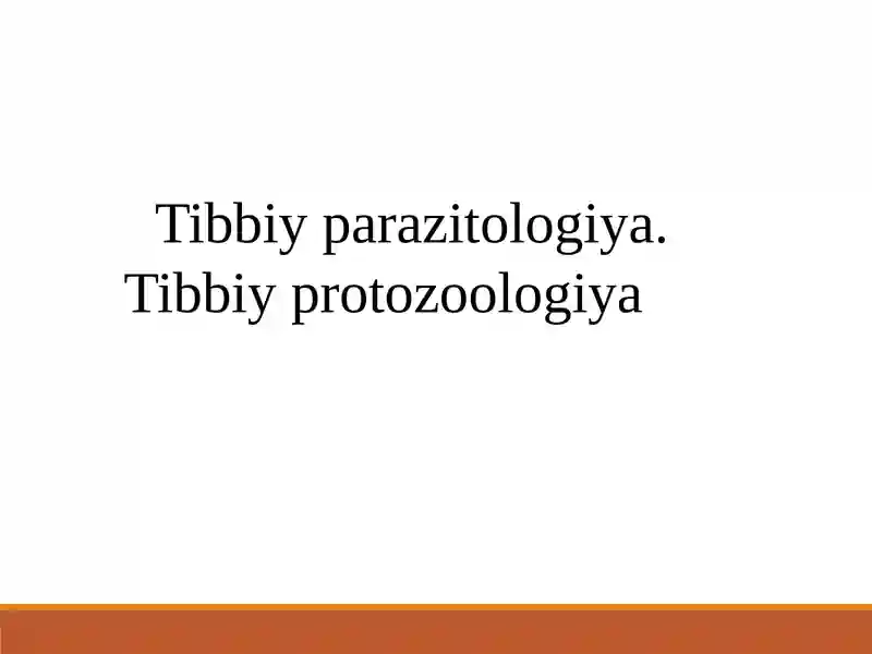 Tibbiyparazitologiya.Tibbiyprotozoologiya
