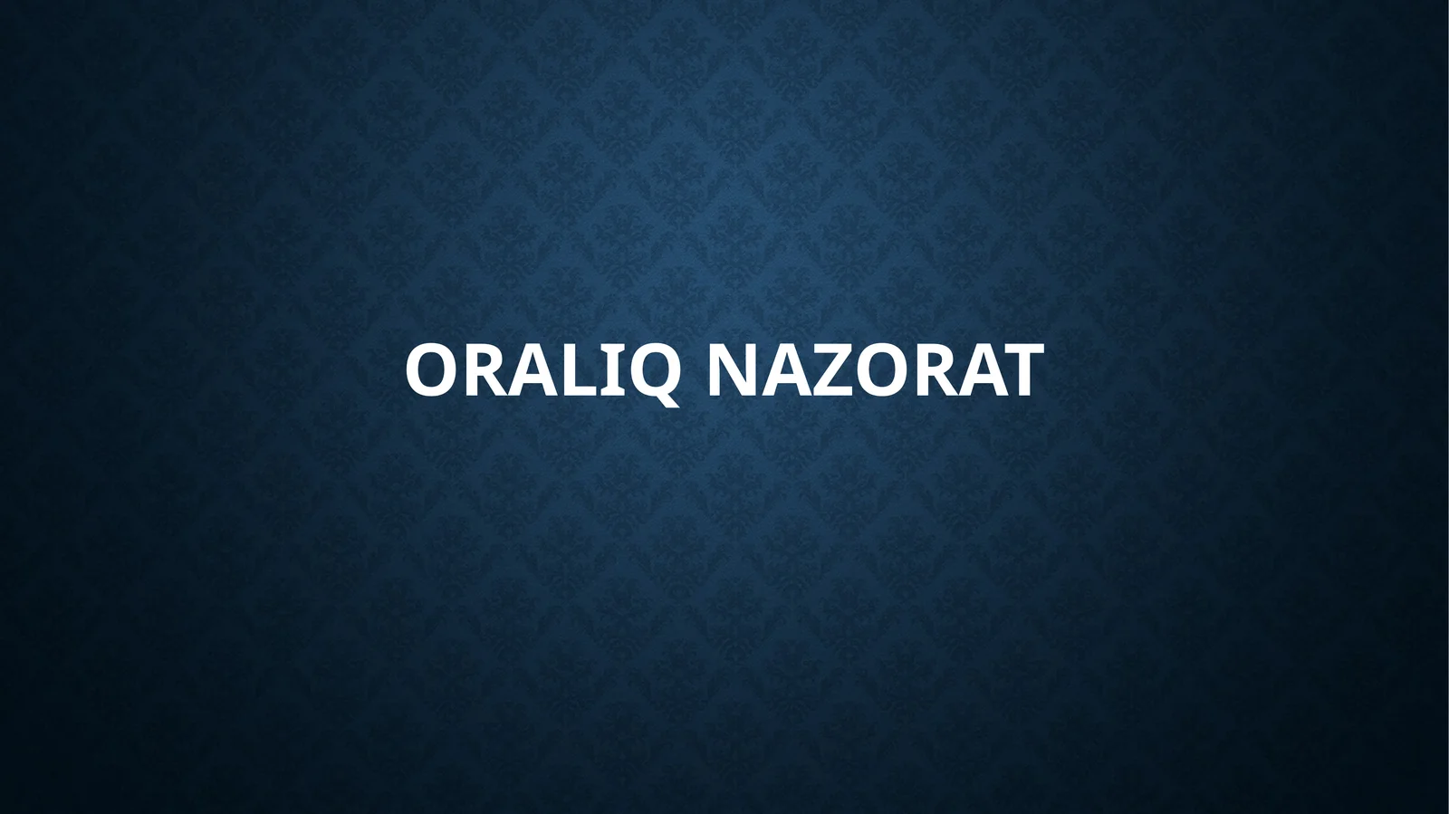 Talabalarni baholashda oraliq nazoratning ahamiyati