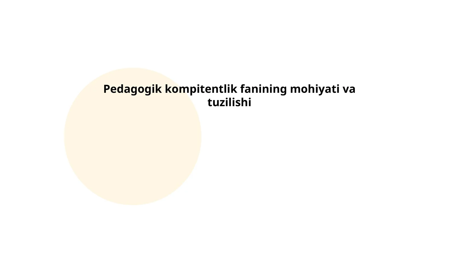 Pedagogik kompitentlik fanining mohiyati va tuzilishi