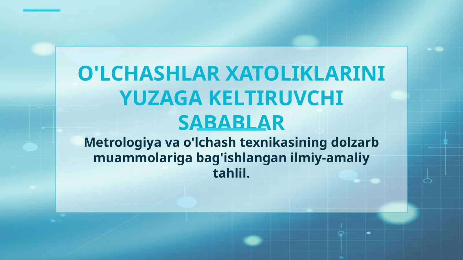 O'LCHASHLAR XATOLIKLARINI YUZAGA KELTIRUVCHI SABABLAR