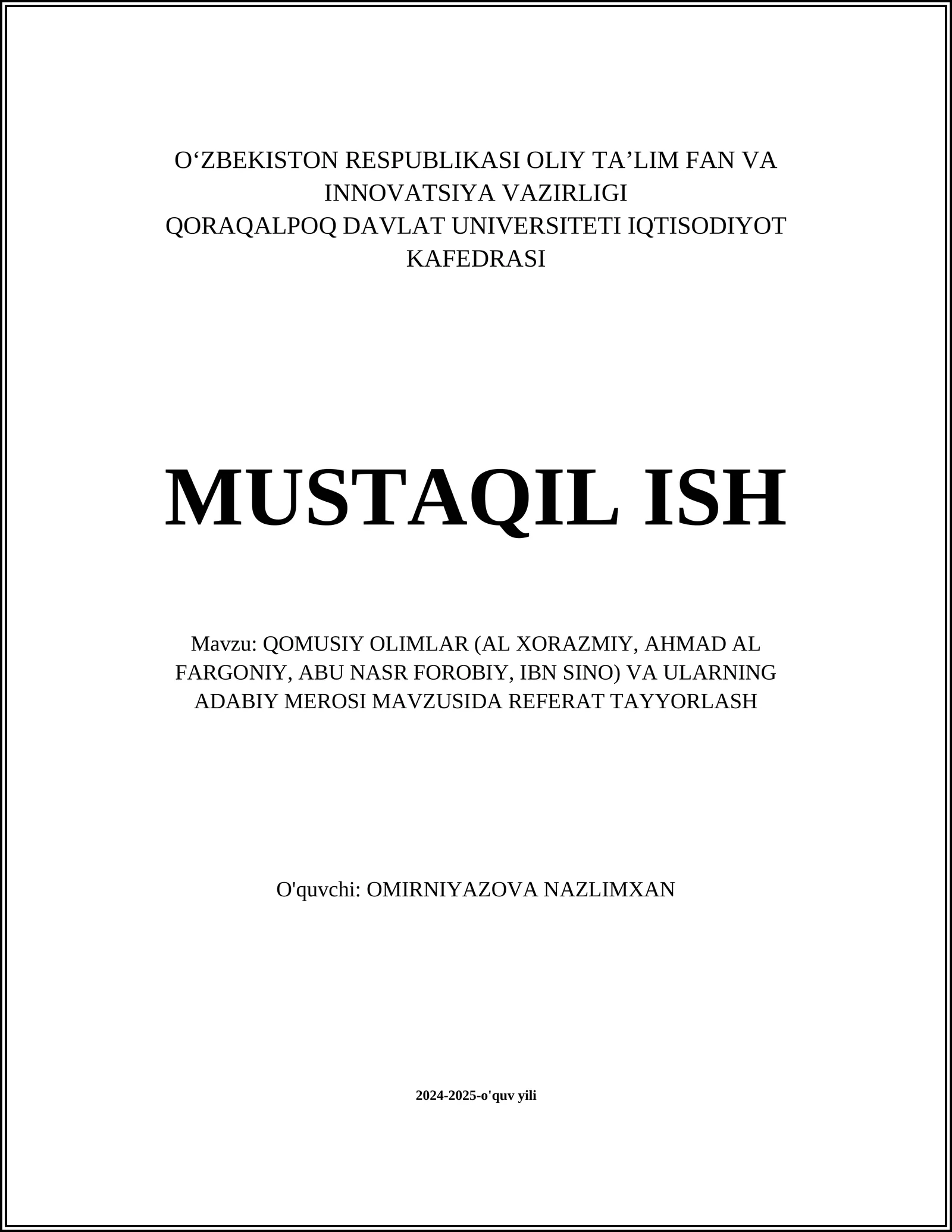 QOMUSIY OLIMLAR (AL XORAZMIY, AHMAD AL FARGONIY, ABU NASR FOROBIY, IBN SINO) VA ULARNING ADABIY MEROSI MAVZUSIDA REFERAT TAYYORLASH