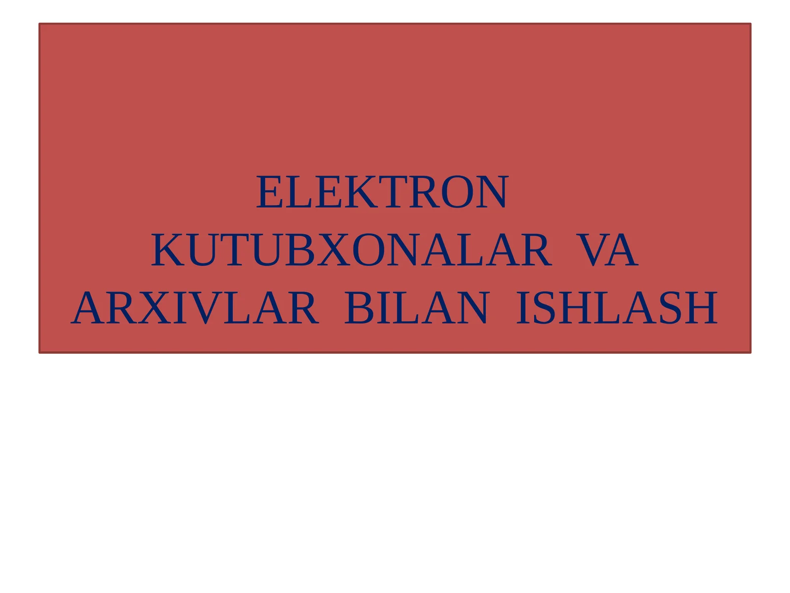 ELEKTRONKUTUBXONALARVAARXIVLAR BILANISHLASH