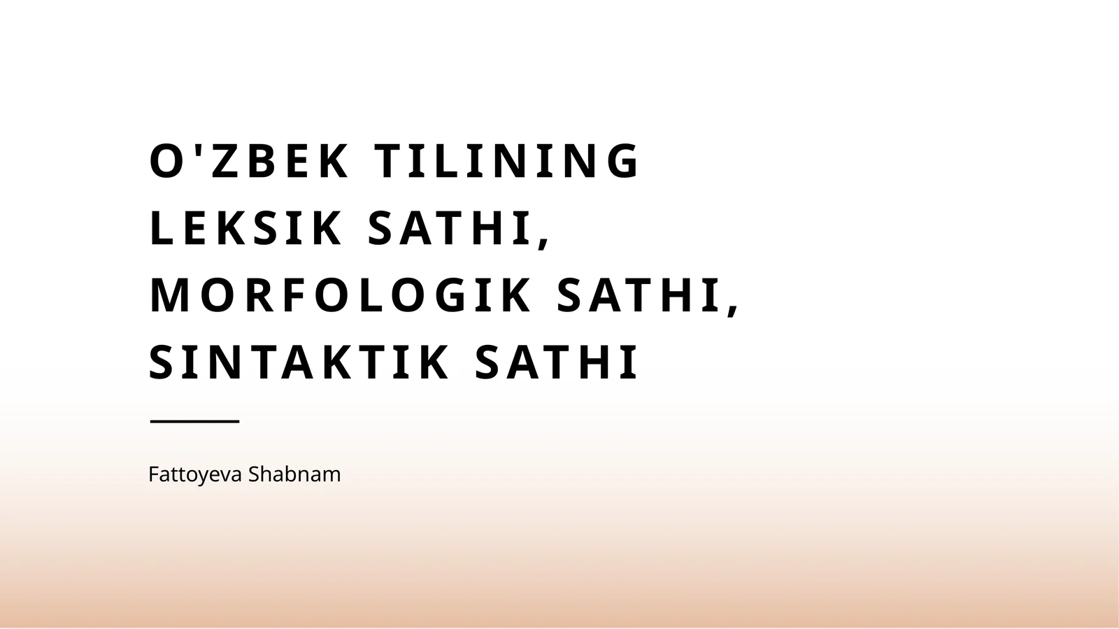 O'zbek tilining leksik sathi, morfologik sathi, sintaktik sathi