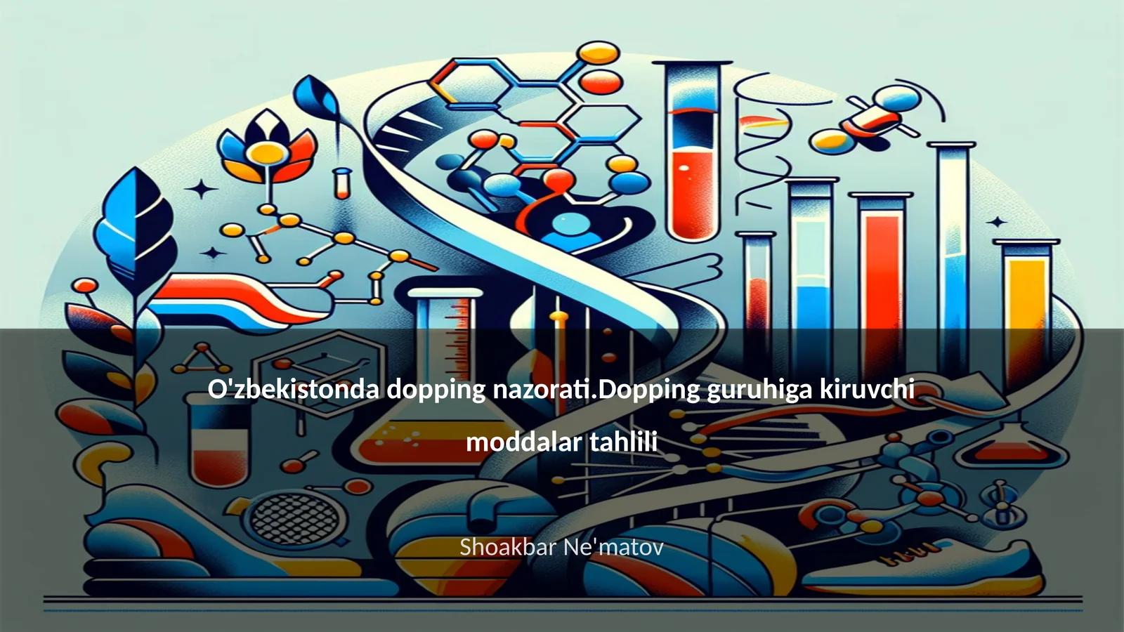 O'zbekistonda dopping nazorati.Dopping guruhiga kiruvchi moddalar tahlili