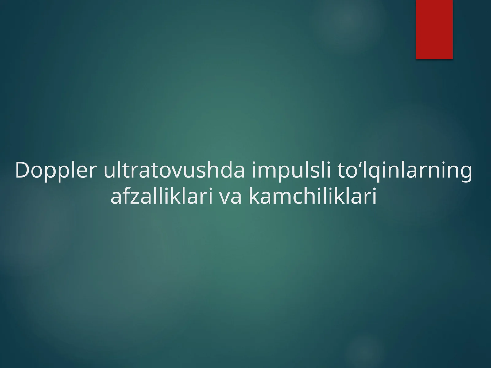 Dopplerultratovush daimpulslito‘lqinlarningafzalliklarivakamchiliklari