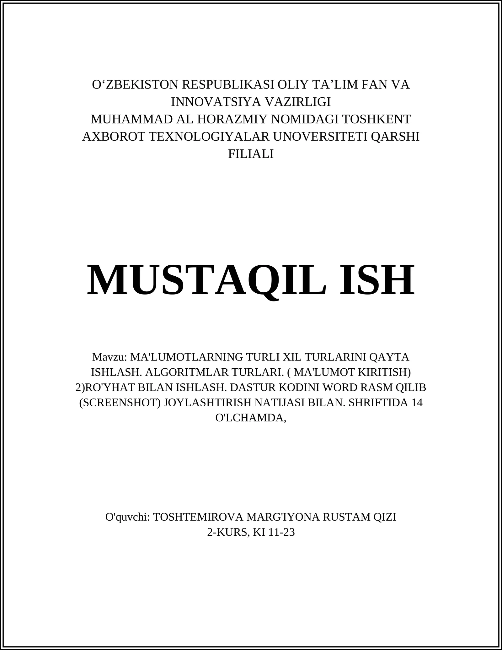 MUSTAQIL ISH Mavzu: MA'LUMOTLARNING TURLI XIL TURLARINI QAYTA ISHLASH. ALGORITMLAR TURLARI. ( MA'LUMOT KIRITISH)