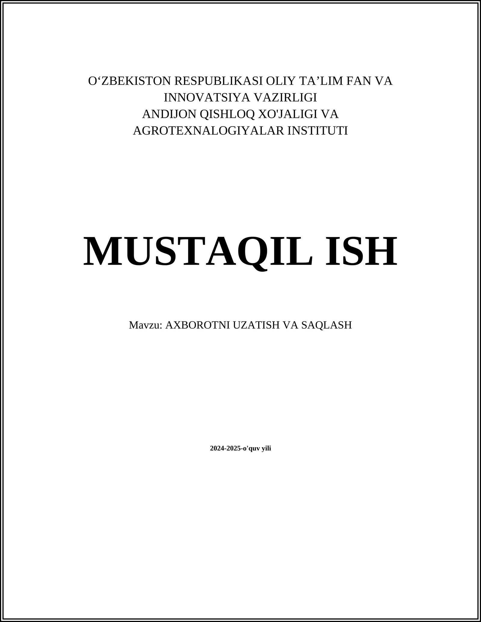MUSTAQIL ISH Mavzu: AXBOROTNI UZATISH VA SAQLASH