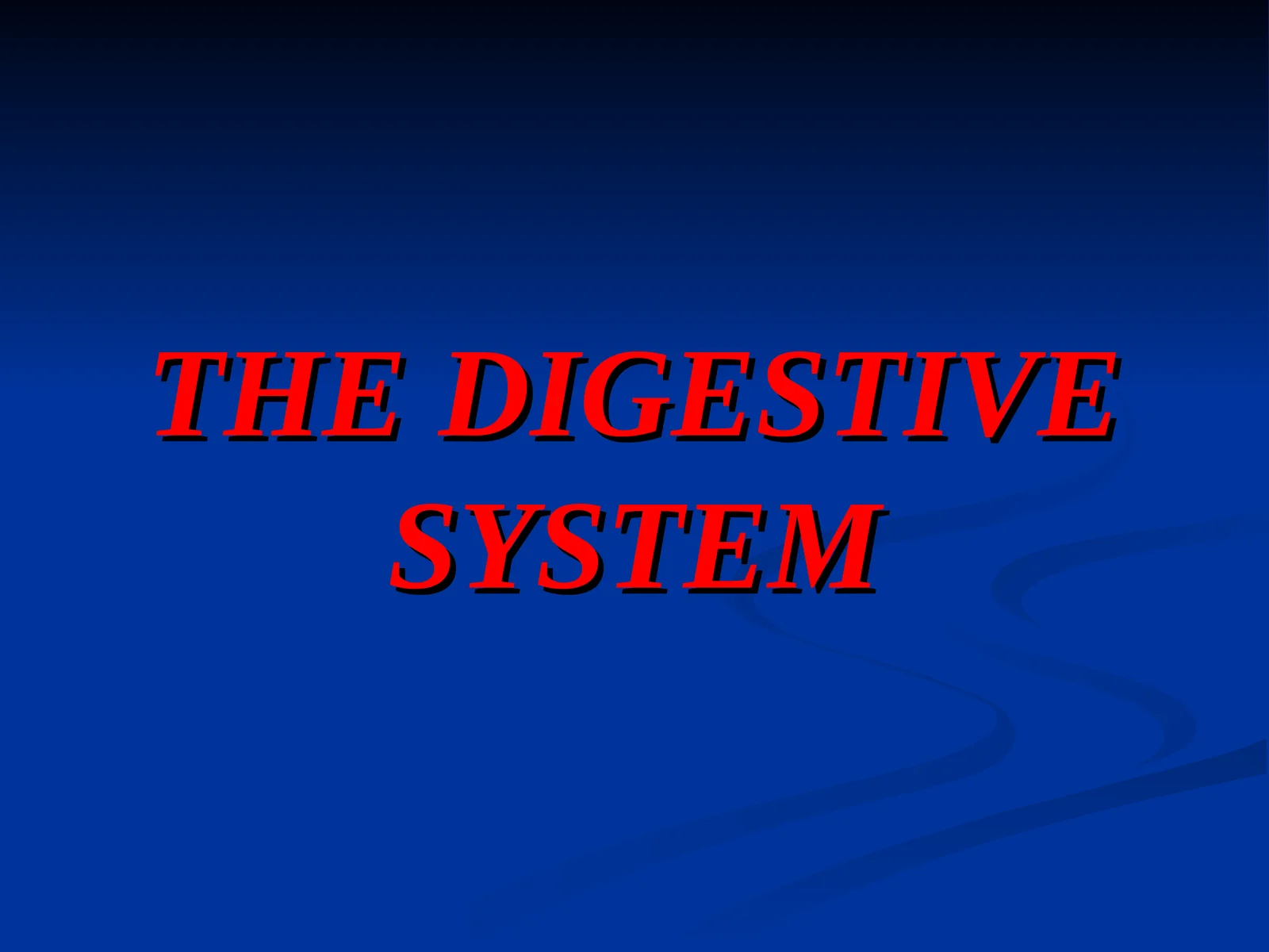 THE DIGESTIVE SYSTEM
