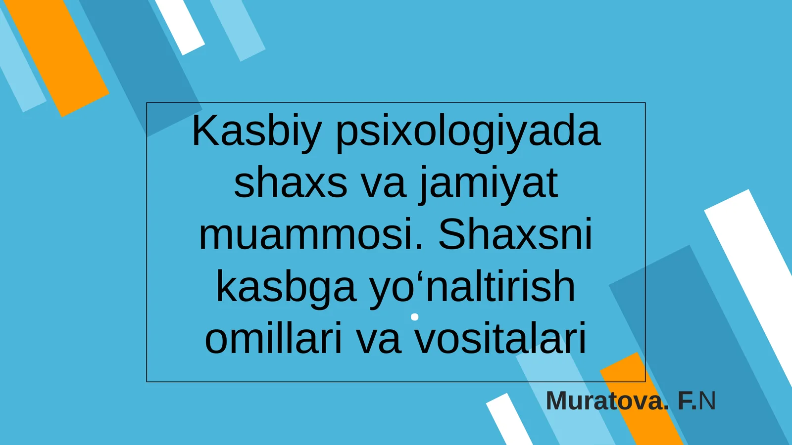 Kasbiy psixologiyada shaxs va jamiyat muammosi. Shaxsni kasbga yo‘naltirish omillari va vositalari