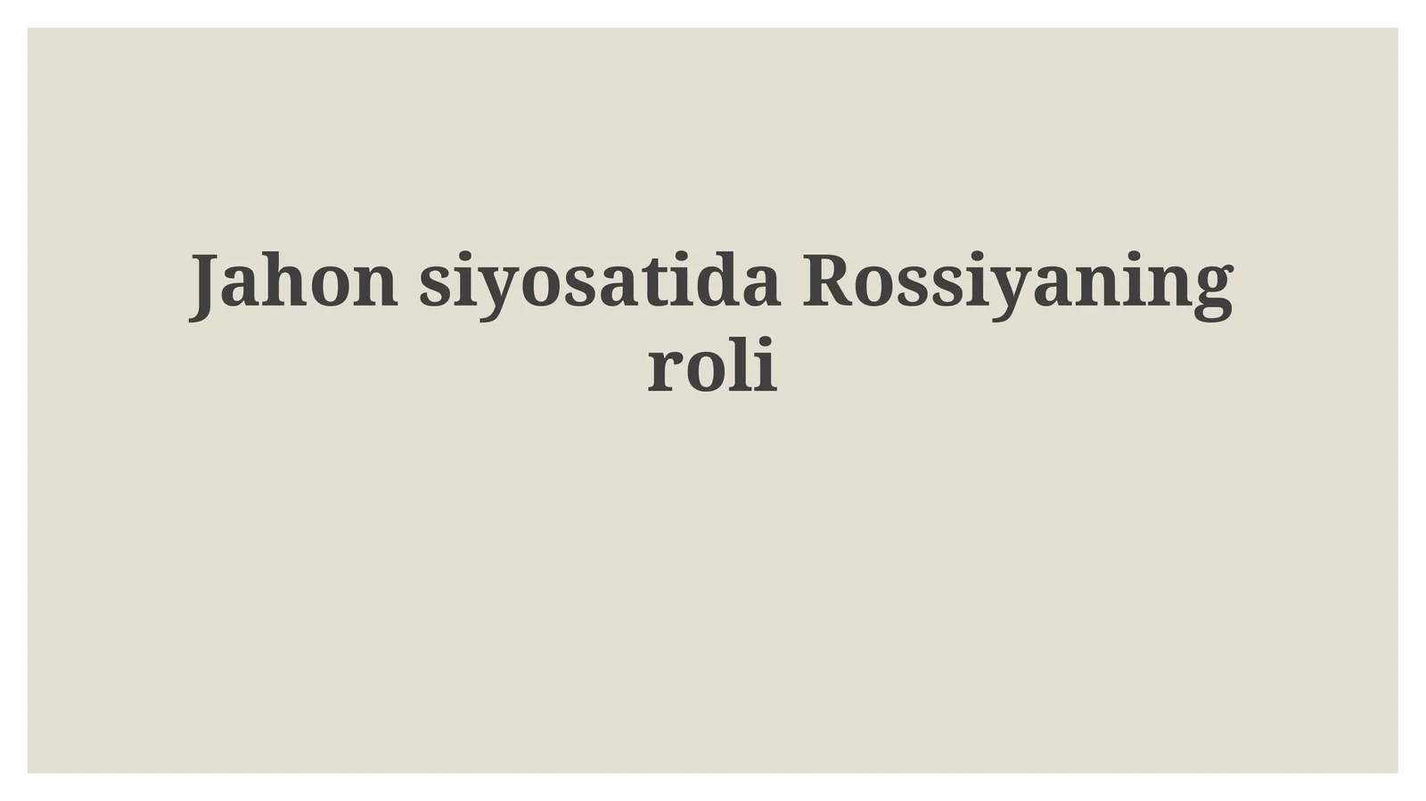JahonsiyosatidaRossiyaningroli