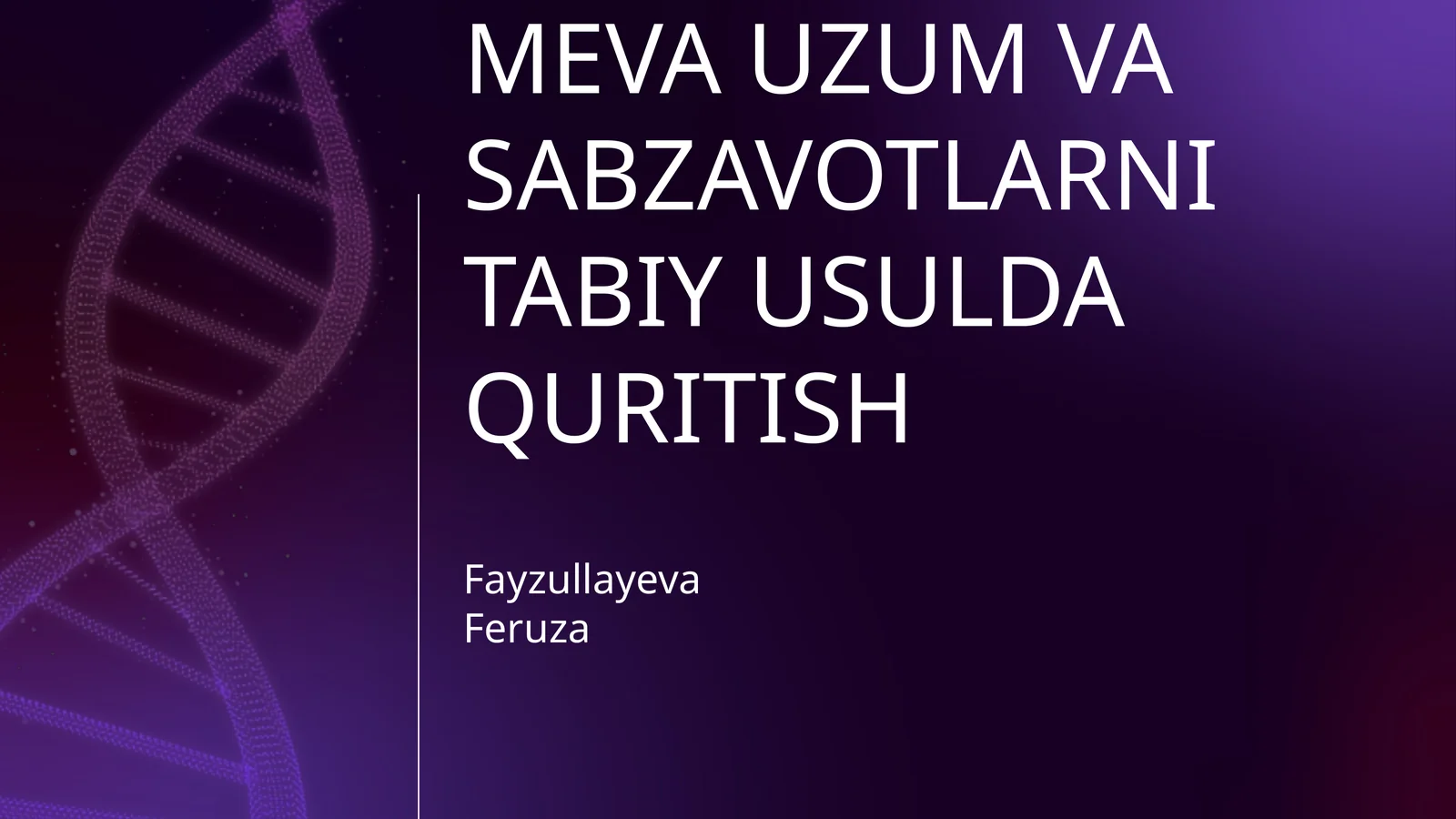 MEVA UZUM VA SABZAVOTLARNI TABIY USULDA QURITISH