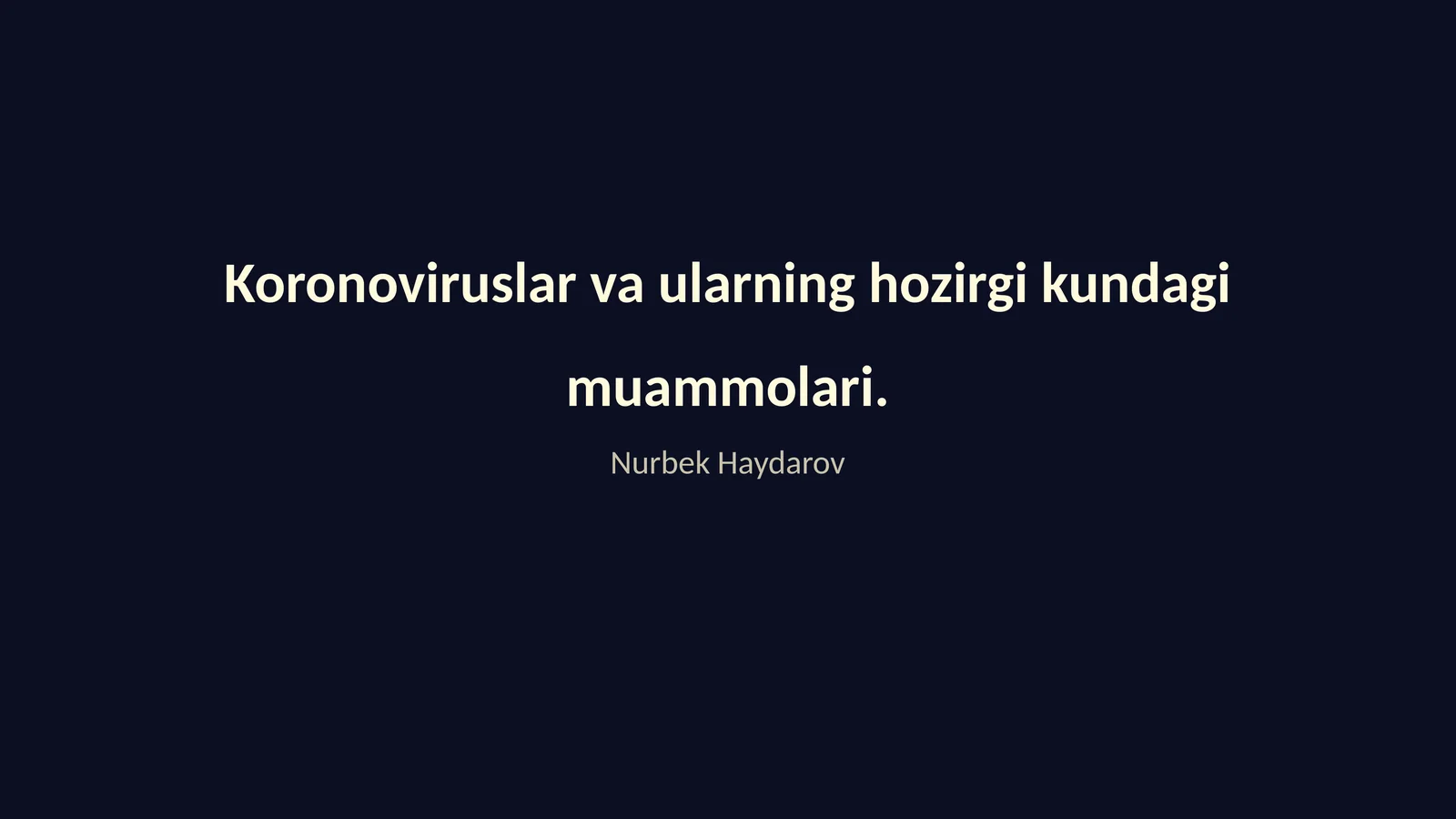 Koronoviruslar va ularning hozirgi kundagi muammolari