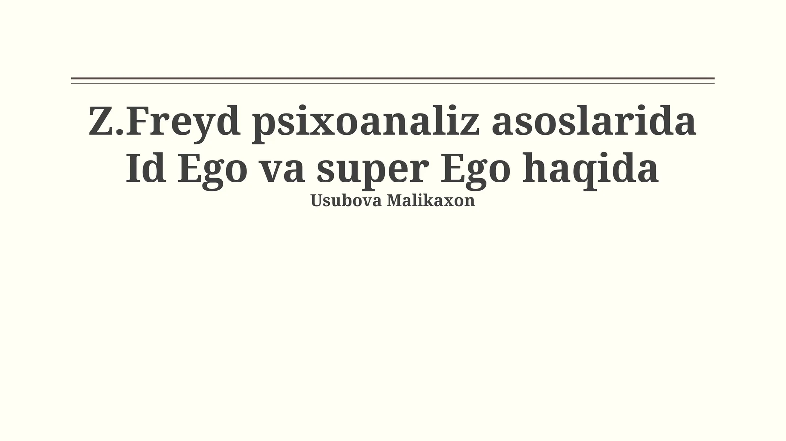 Z.Freyd psixoanaliz asoslarida Id Ego va super Ego haqida