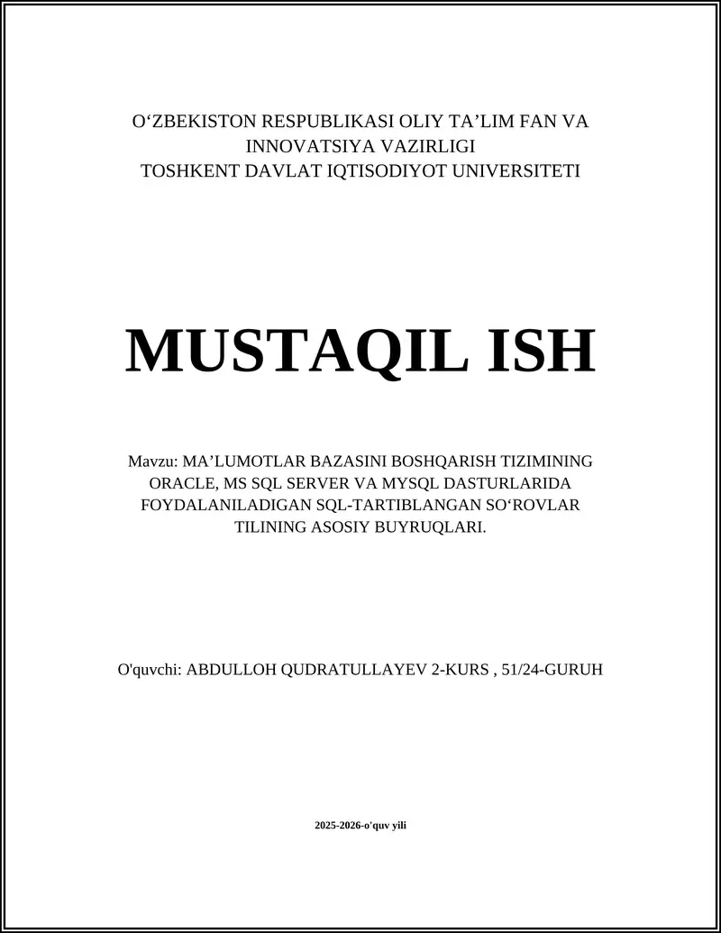 MA’LUMOTLAR BAZASINI BOSHQARISH TIZIMINING ORACLE, MS SQL SERVER VA MYSQL DASTURLARIDA FOYDALANILADIGAN SQL-TARTIBLANGAN SO‘ROVLAR TILINING ASOSIY BUYRUQLARI