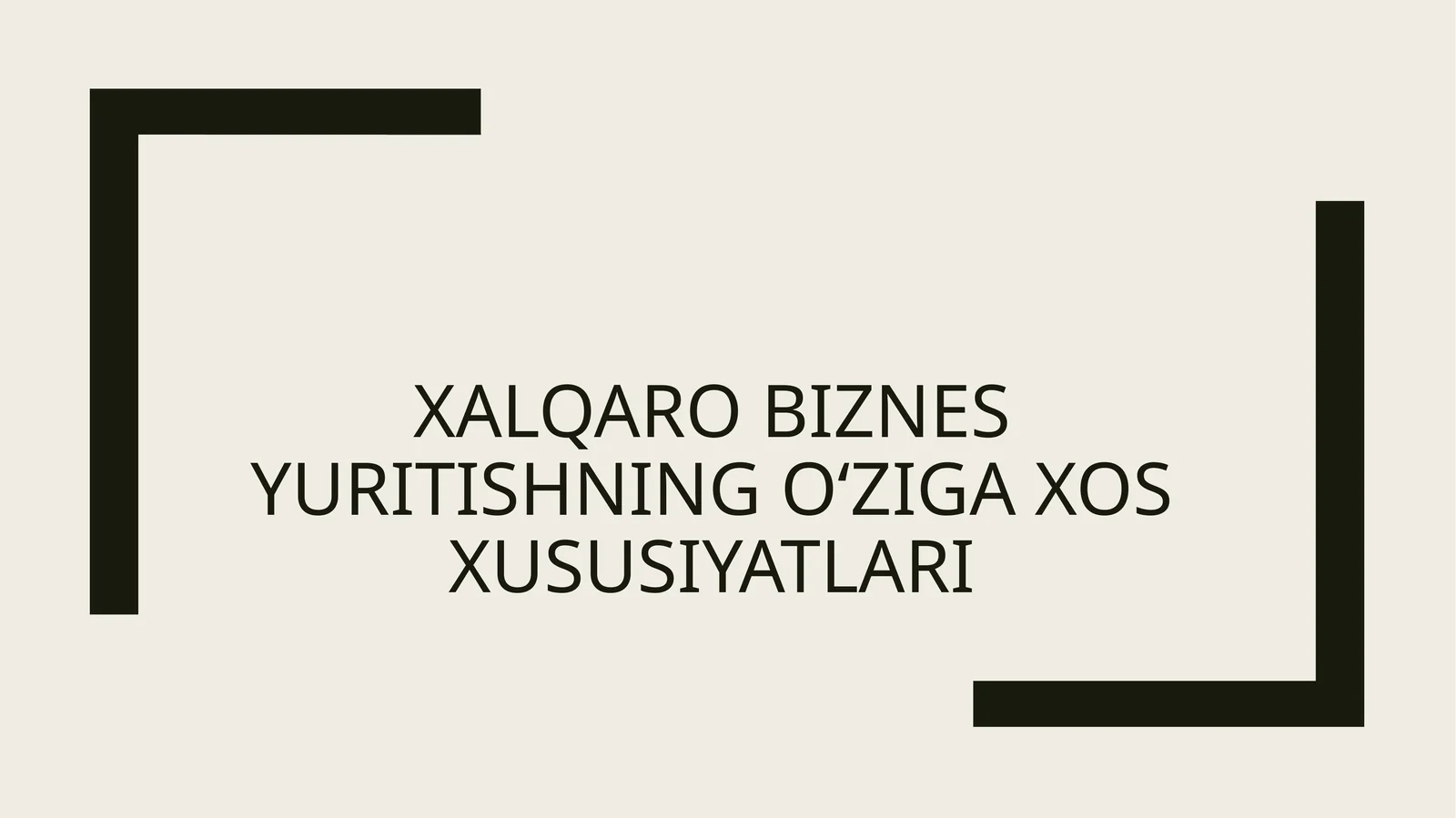 Xalqarobiznesyuritishningo‘zigaxosxususiyatlari