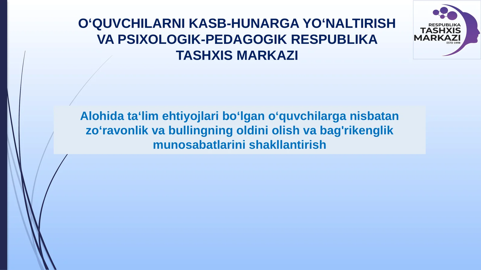 O‘QUVCHILARNI KASB-HUNARGA YO‘NALTIRISH VA PSIXOLOGIK-PEDAGOGIK RESPUBLIKA TASHXIS MARKAZI