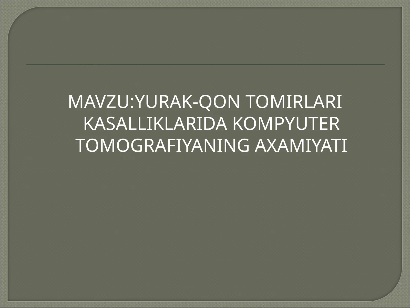 YURAK-QON TOMIRLARI KASALLIKLARIDA KOMPYUTER TOMOGRAFIYANING AXAMIYATI