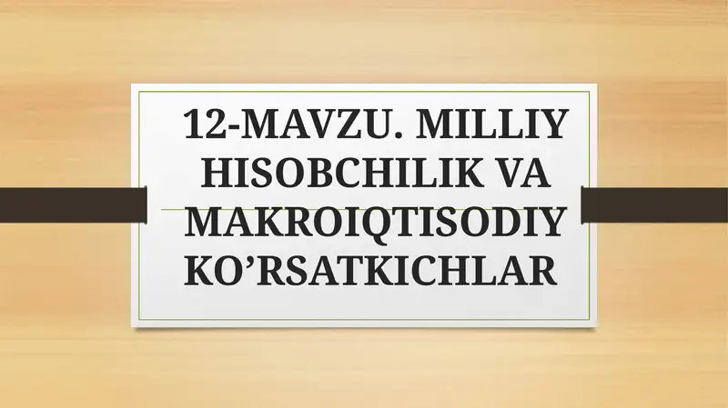 MILLIY HISOBCHILIK VA MAKROIQTISODIY KO’RSATKICHLAR