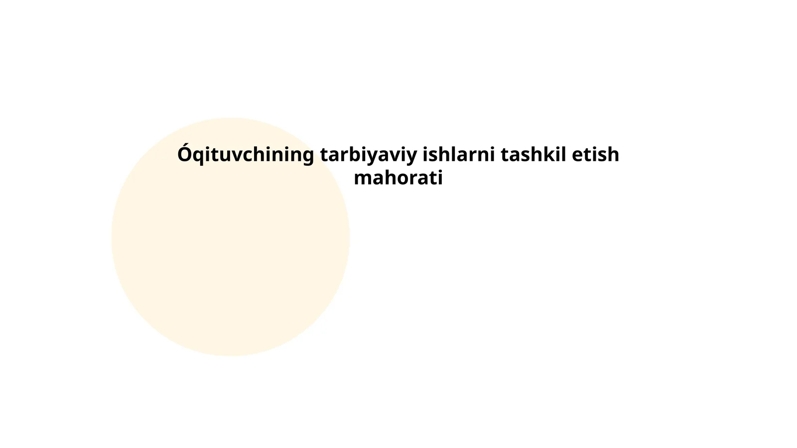 Óqituvchining tarbiyaviy ishlarni tashkil etish mahorati