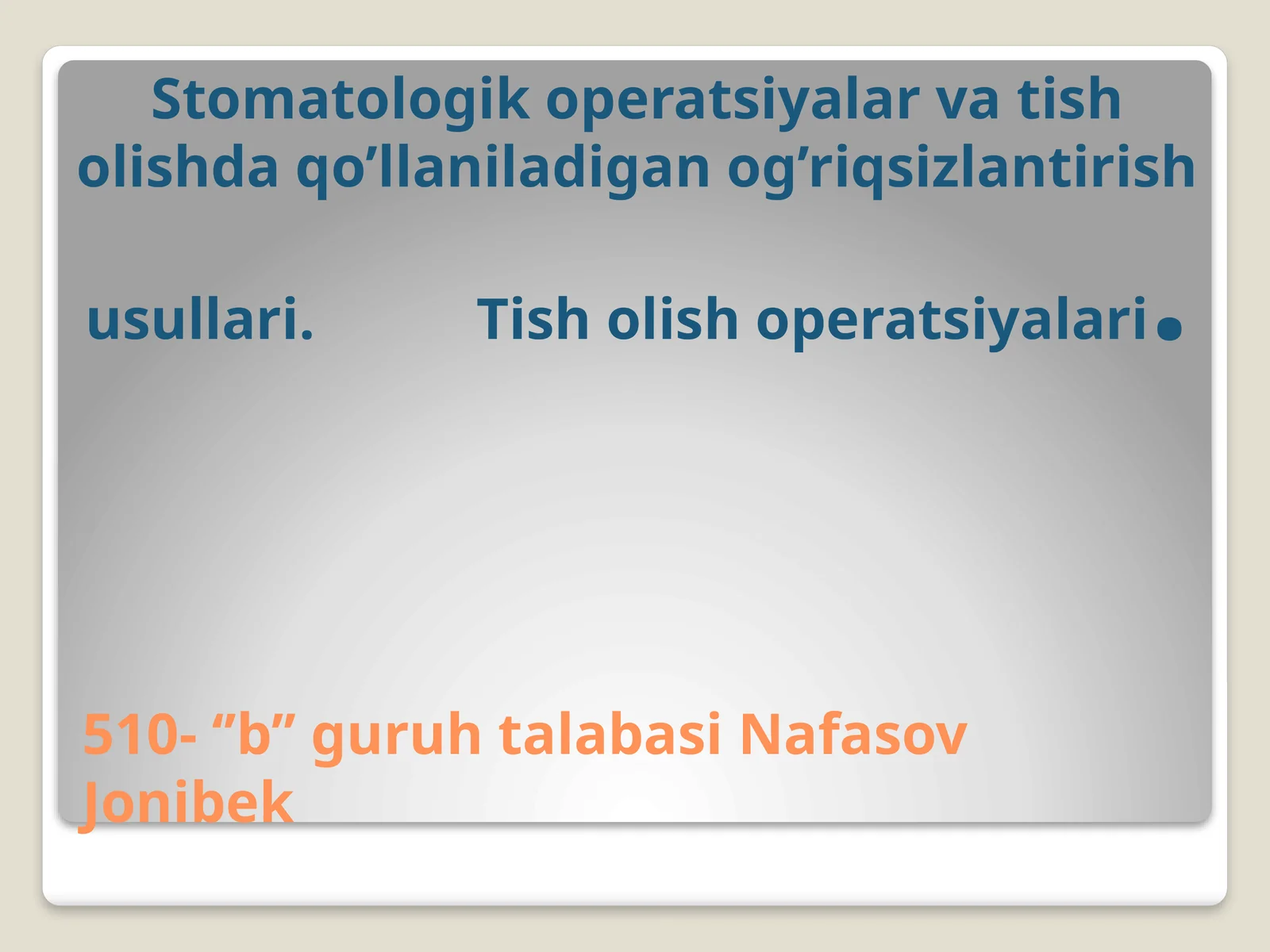 Stomatologik operatsiyalar va tish olishda qo’llaniladigan og’riqsizlantirish usullari. Tish olish operatsiyalari