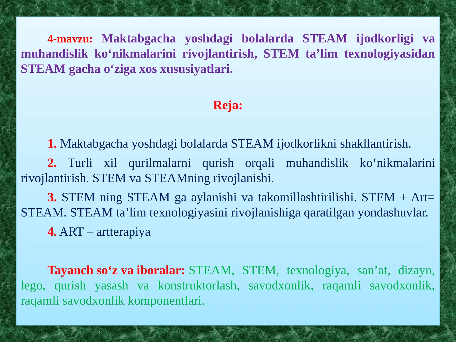 4-mavzu:MaktabgachayoshdagibolalardaSTEAMijodkorligivamuhandislikkо‘nikmalarinirivojlantirish, STEMta’limtexnologiyasidanSTEAMgachaо‘zigaxosxususiyatlari