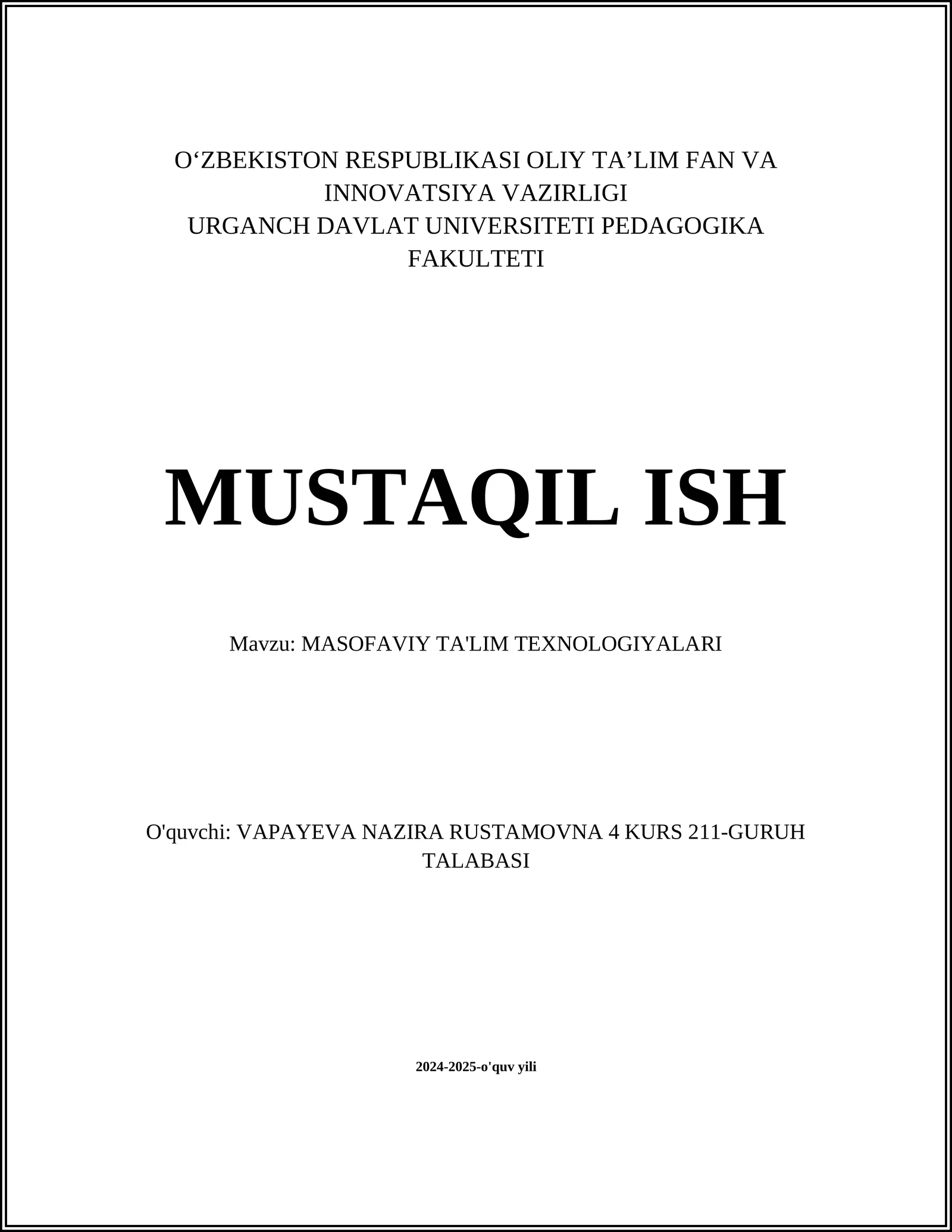MUSTAQIL ISH Mavzu: MASOFAVIY TA'LIM TEXNOLOGIYALARI