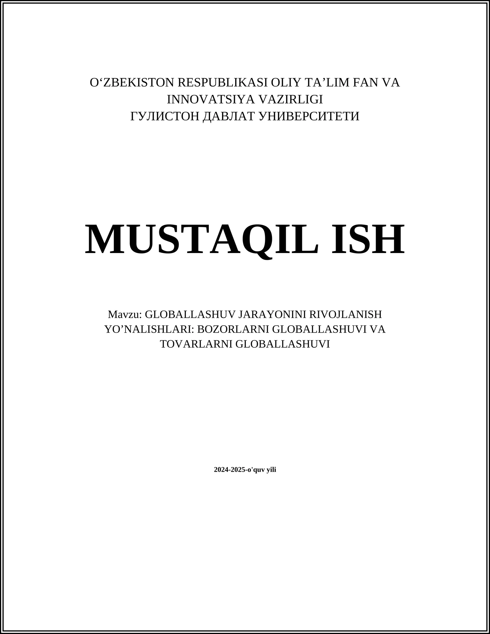 GLOBALLASHUV JARAYONINI RIVOJLANISH YO’NALISHLARI: BOZORLARNI GLOBALLASHUVI VA TOVARLARNI GLOBALLASHUVI