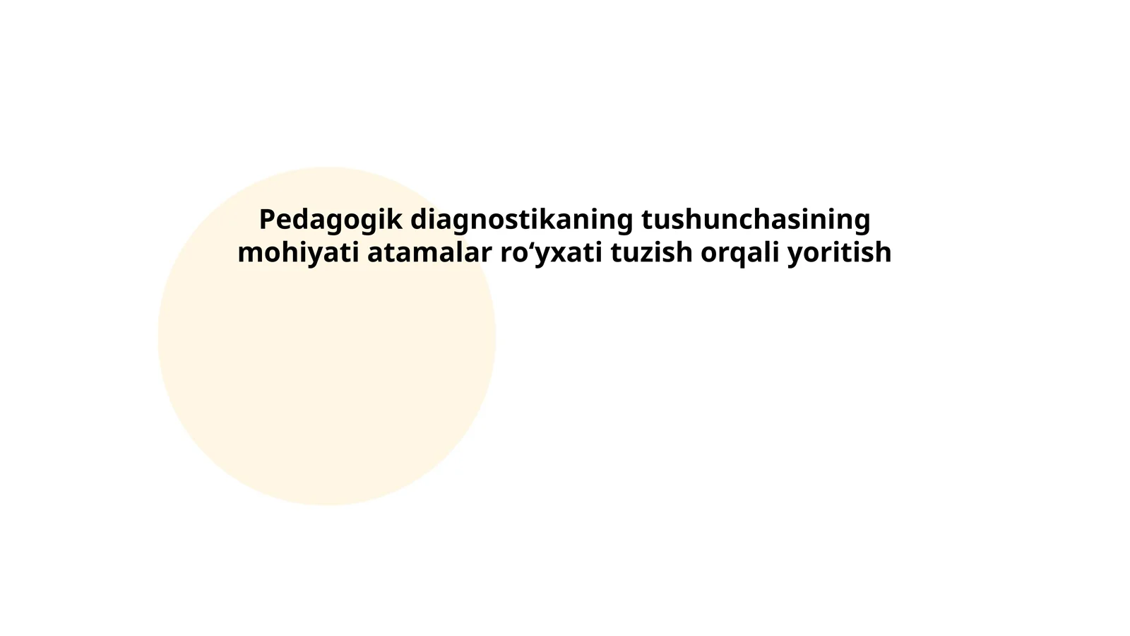 Pedagogik diagnostikaning tushunchasining mohiyati atamalar roʻyxati tuzish orqali yoritish