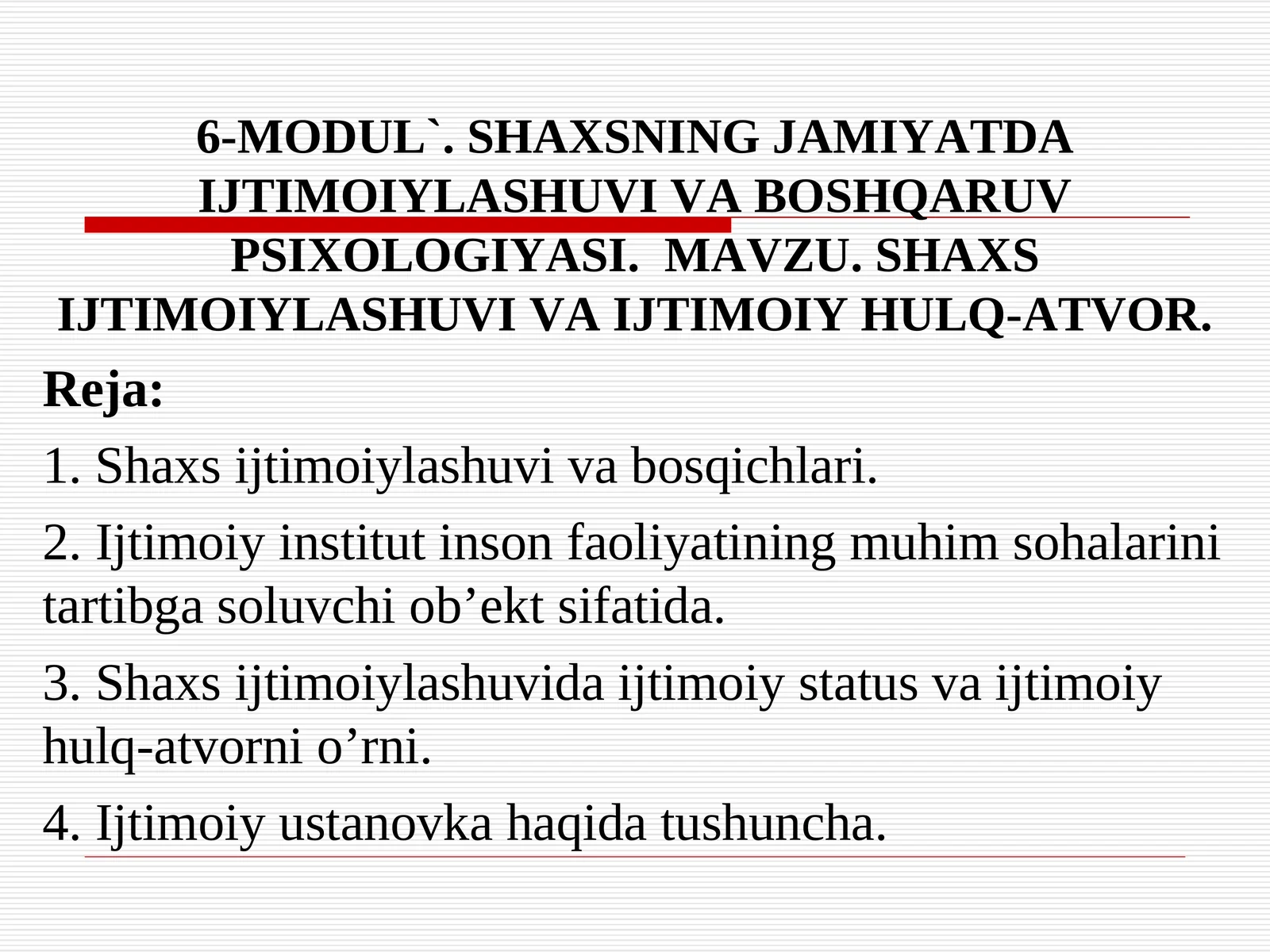 SHAXSNING JAMIYATDA IJTIMOIYLASHUVI VA BOSHQARUV PSIXOLOGIYASI. SHAXS IJTIMOIYLASHUVI VA IJTIMOIY HULQ-ATVOR