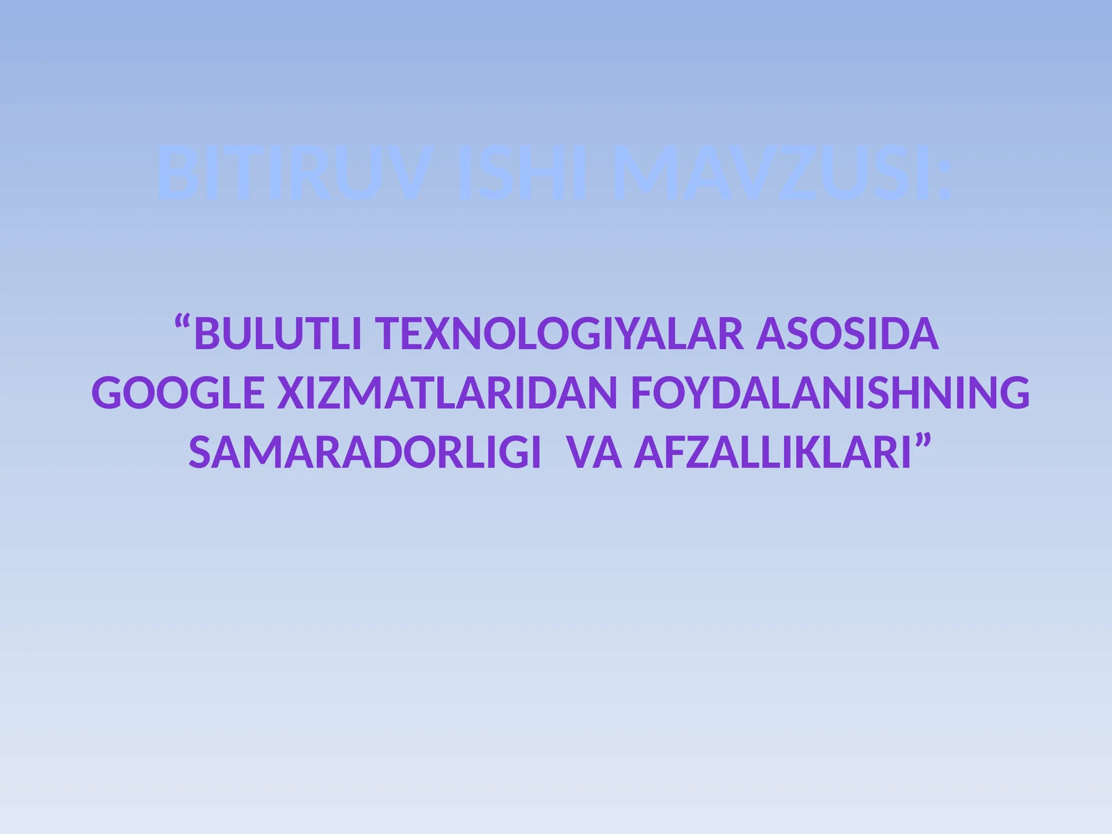 Bulutli texnologiyalar asosida Google xizmatlaridan foydalanishning samaradorligiva afzalliklari