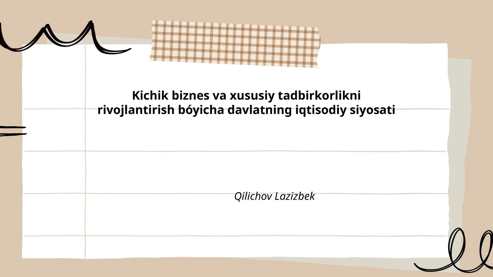 Kichik biznes va xususiy tadbirkorlikni rivojlantirish bóyicha davlatning iqtisodiy siyosati
