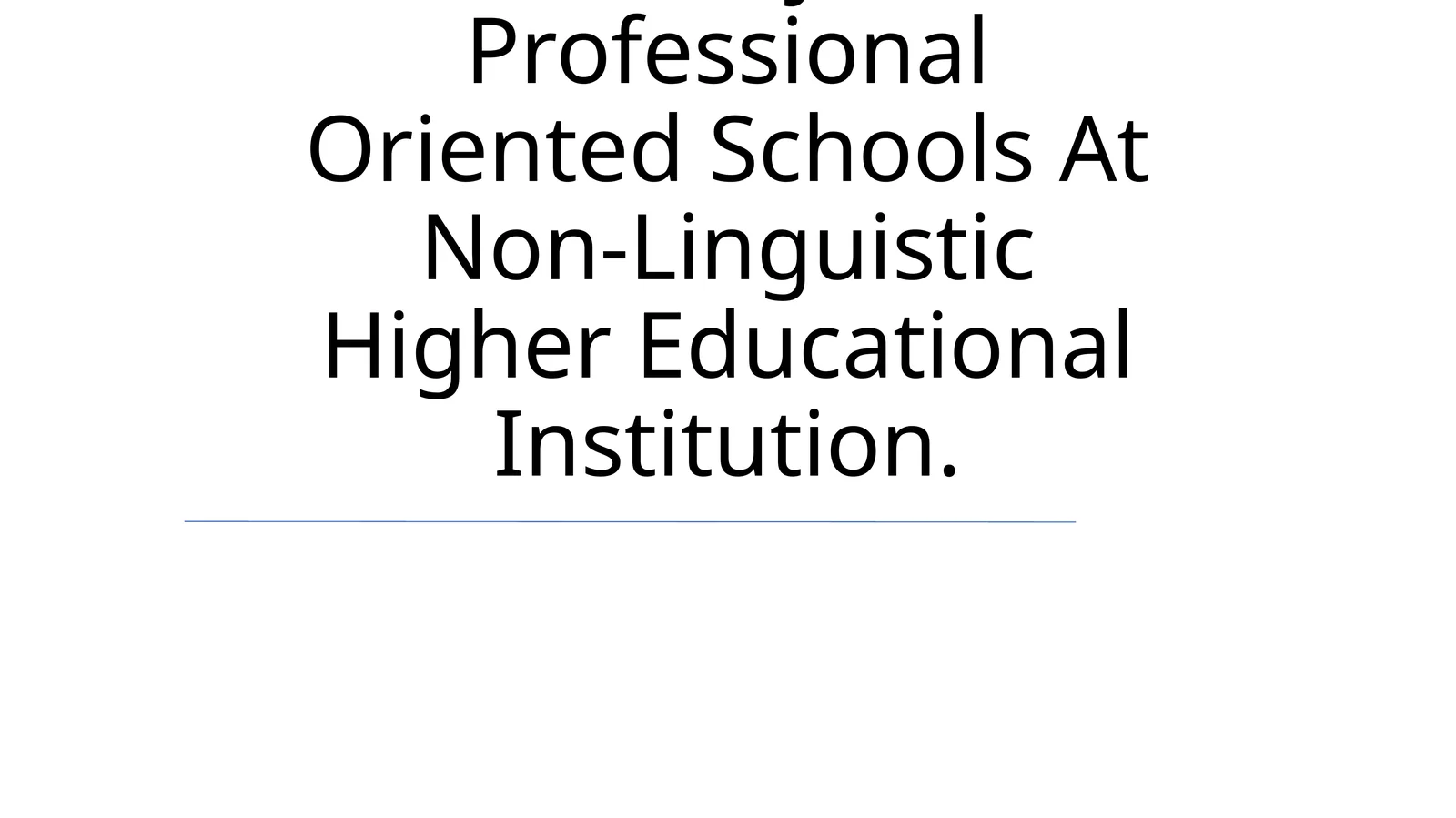 Conditions, Aims, Content And Means Of Elt At Lyceum, Professional Oriented Schools At Non-Linguistic Higher Educational Institution