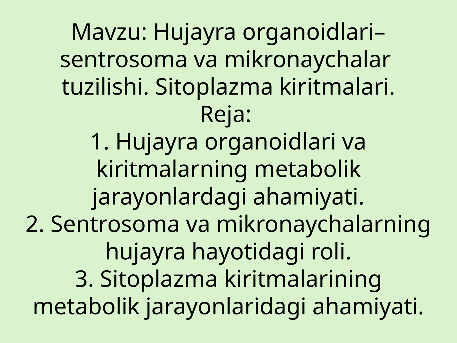 Hujayra organoidlari–sentrosoma va mikronaychalar tuzilishi. Sitoplazma kiritmalari