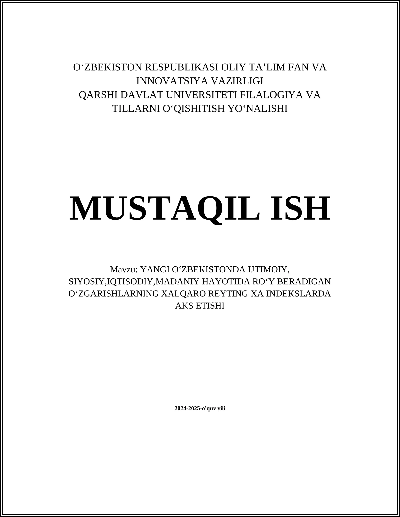 YANGI O‘ZBEKISTONDA IJTIMOIY, SIYOSIY,IQTISODIY,MADANIY HAYOTIDA RO‘Y BERADIGAN O‘ZGARISHLARNING XALQARO REYTING XA INDEKSLARDA AKS ETISHI