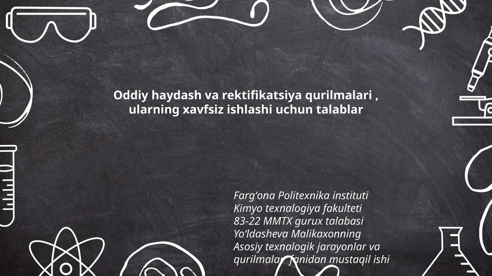 Oddiy haydash va rektifikatsiya qurilmalari, ularning xavfsiz ishlashi uchun talablar