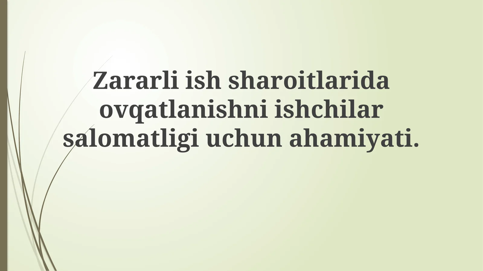 Zararli ish sharoitlarida ovqatlanishni ishchilar salomatligi uchun ahamiyati