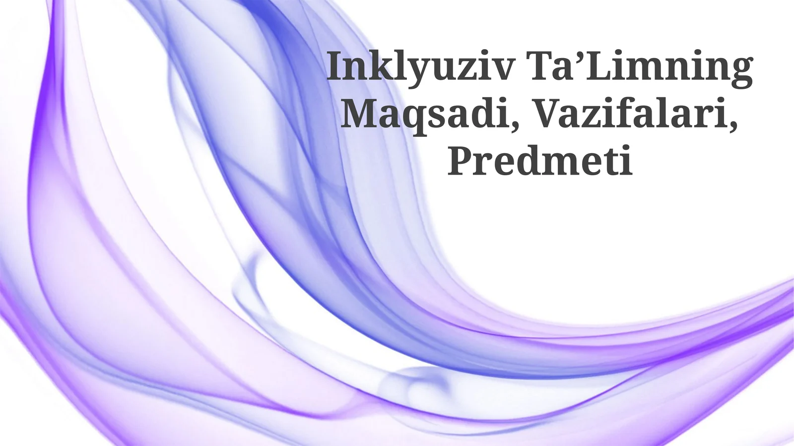 Inklyuziv TaʼLimning Maqsadi, Vazifalari, Predmeti
