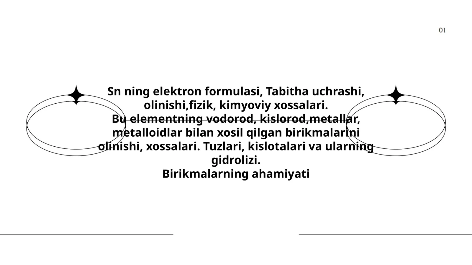 Sn ning elektron formulasi, Tabitha uchrashi, olinishi,fizik, kimyoviy xossalari
