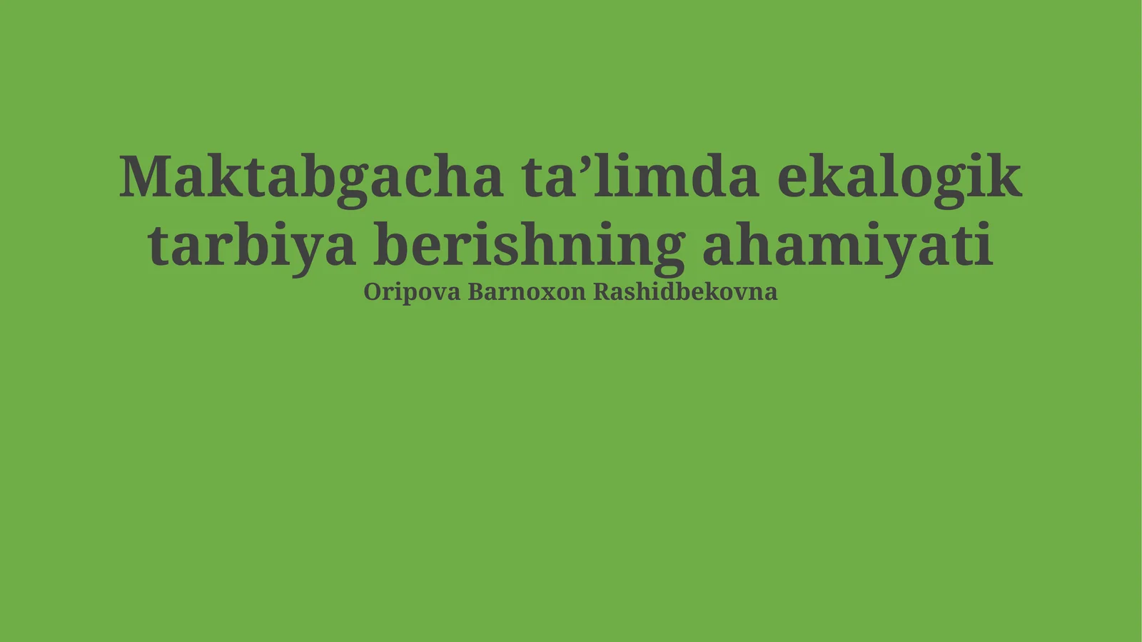Maktabgacha taʼlimda ekalogik tarbiya berishning ahamiyati