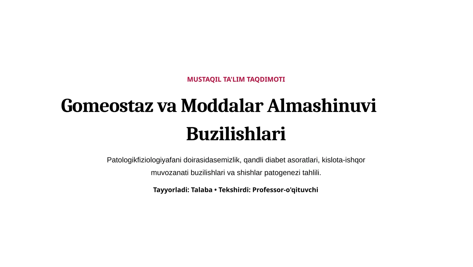 MUSTAQIL TA'LIM TAQDIMOTI: Gomeostaz va Moddalar Almashinuvi Buzilishlari Patologikfiziologiyafani doirasidasemizlik