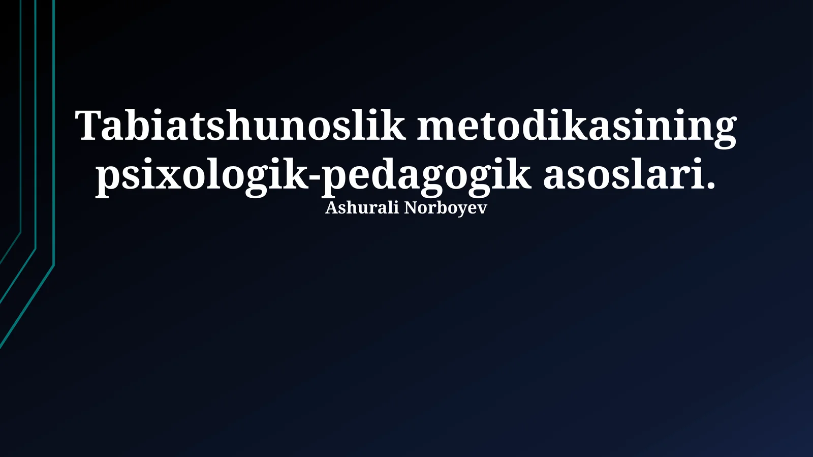 Tabiatshunoslik metodikasining psixologik-pedagogik asoslari